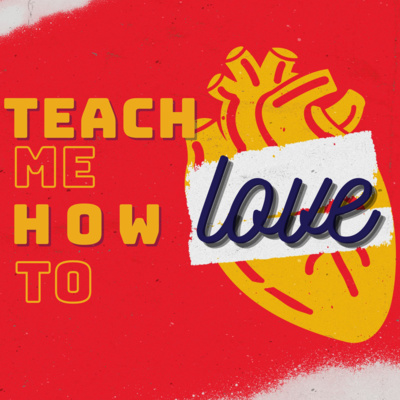 Teach Me How To Love: "He Said, She Said, We Said"