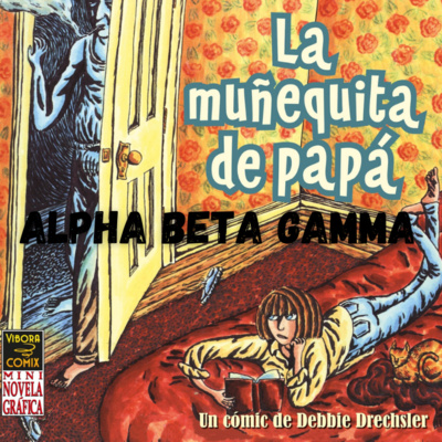 LA MUÑEQUITA DE PAPÁ, UN CÓMIC DE DEBBIE DRECHSLER (reseña)