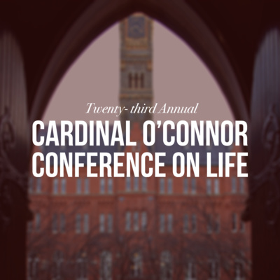 Cardinal O\'Connor Conference on Life