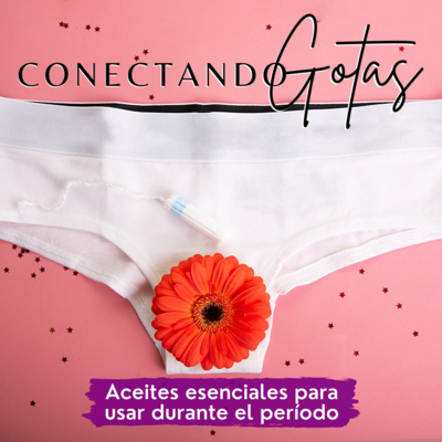 Aceites esenciales para los síntomas del período menstrual [E12]