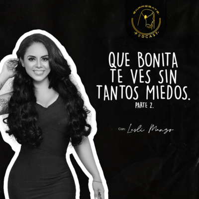 Que bonita te ves sin tantos miedos. Parte 2.