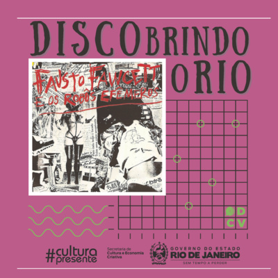 DISCObrindo o Rio #02 - Fausto Fawcett - Fausto Fawcett e os Robôs Efêmeros