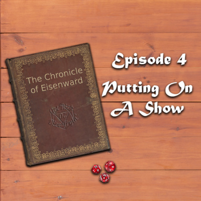 The Chronicle of Eisenward Episode 4: Putting On A Show