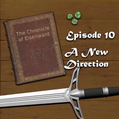 The Chronicle of Eisenward Episode 10: A New Direction