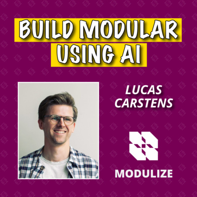 EP 44 Build Modular Using AI w/ Modulize