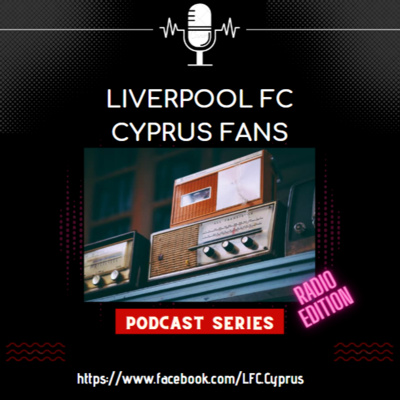 LFC CYPRUS FANS PODCAST SERIES