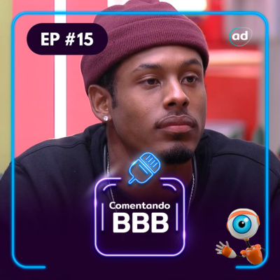 Comentando BBB #15: Surge um novo campeão? Linn eliminada e a nova rejeição do próximo Paredão