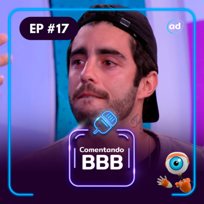 Comentando BBB #17: O público que é contra o jogo de Arthur Aguiar desistiu do BBB 22?