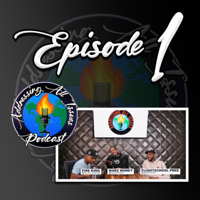 ADDRESSING ALL ISSUES: EP 1 episode artwork