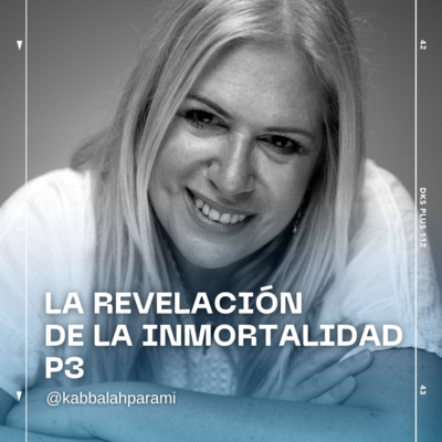 LA REVELACIÓN DE LA INMORTALIDAD P3 episode artwork