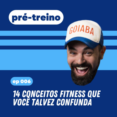 #7 - 14 Conceitos fitness que você talvez confunda