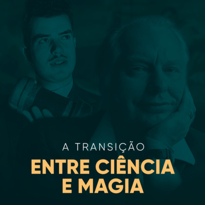A Transição entre Ciência e Magia | Daniel Lopez Podcast #08 episode artwork
