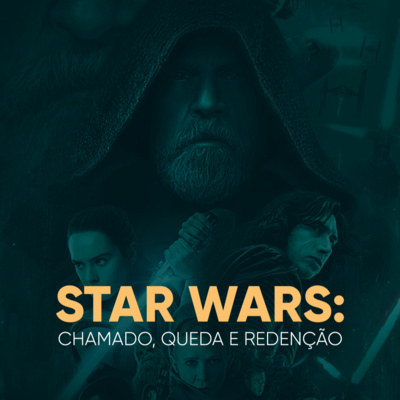Star Wars: Chamado, Queda e Redenção | Daniel Lopez Podcast #27 episode artwork