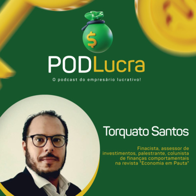 Podlucrar - O podcast do empresário lucrativo - #01 - Torquato Santos episode artwork