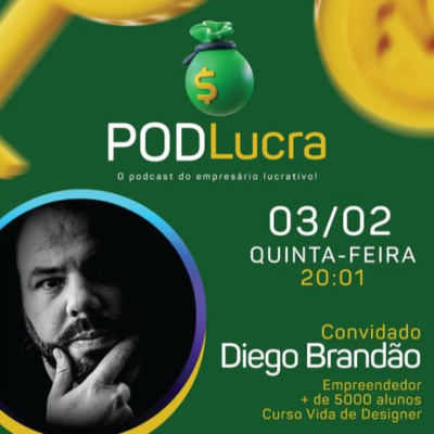Podlucrar - O podcast do empresário lucrativo - #03 - Diego Brandão episode artwork