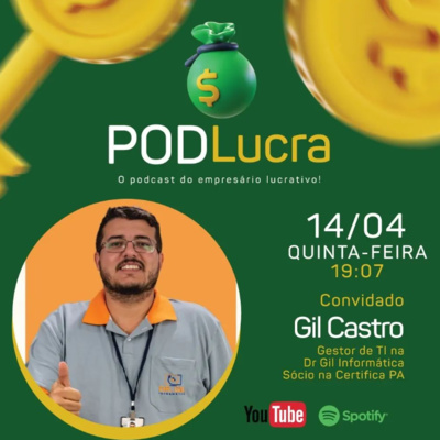 Podlucrar - O podcast do empresário lucrativo - #09 - Gil Castro episode artwork