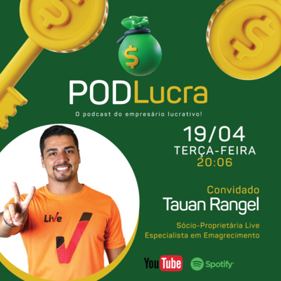 Podlucrar - O podcast do empresário lucrativo - #10 - Tauan Rangel episode artwork