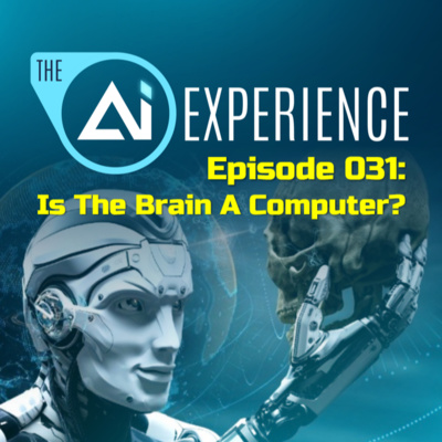 Episode 031: Is The Brain A Computer?