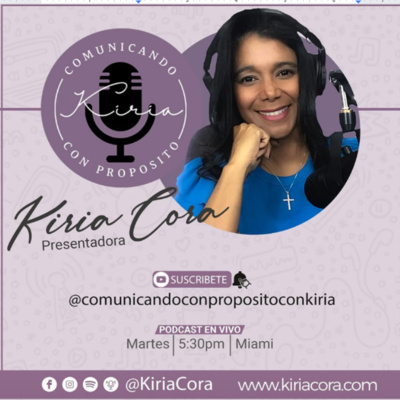 Comunicando con Proposito con Kiria