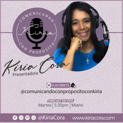 Comunicando con Proposito con Kiria