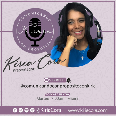 Comunicando con Proposito con Kiria