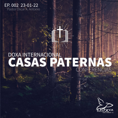 Conferencias Doxa Internacional Casas Paternas