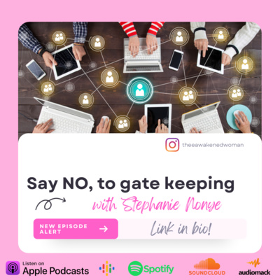 Episode 4: Say No To Gate Keeping!