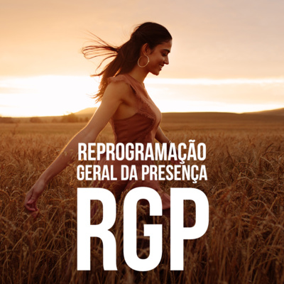 RGP - Reprogramação Geral da Presença | com Lucia Barros