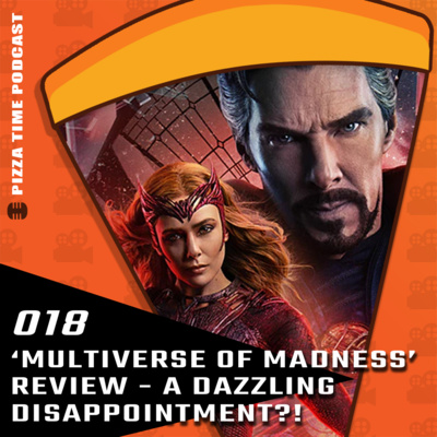 Ep 18 | 'Multiverse of Madness' Spoiler Review + 'Avatar: The Way of Water' Trailer Reaction