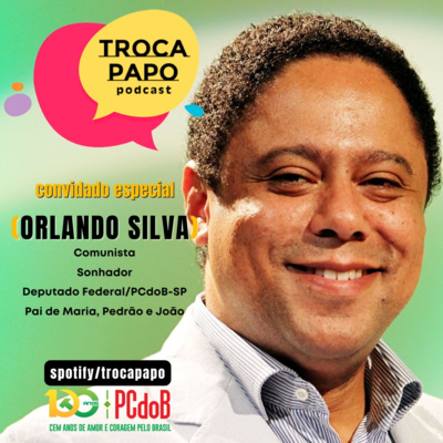 #017 - Troca Papo com Orlando Silva