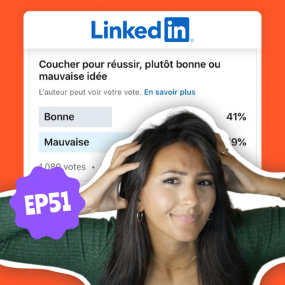 EP51 - Ce que je ne supporte plus sur Linkedin !