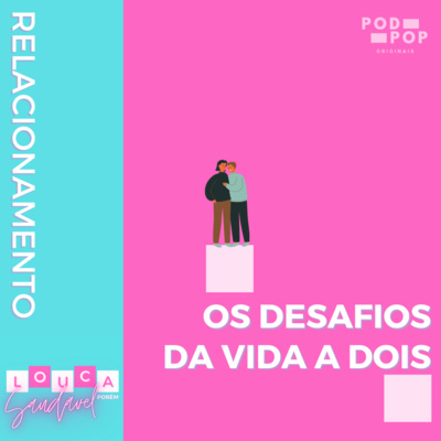 Superar os desafios de um relacionamento faz BEM PRA SAÚDE