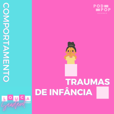 Traumas de infância fazem MAL PRA SAÚDE
