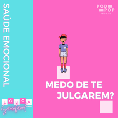 Medo de julgamento faz MAL PRA SAÚDE