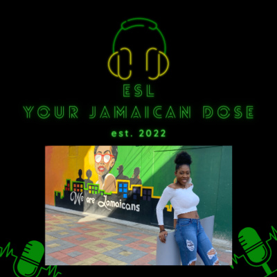Coming Soon: Your Jamaican Dose ESL Podcast