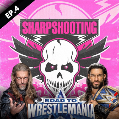 Sharpshooting: Episode 004