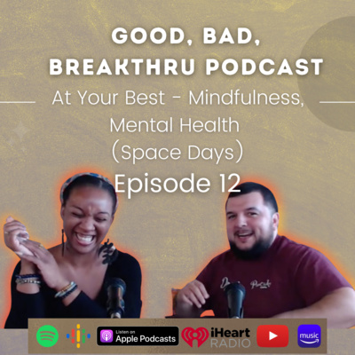 Good, Bad, Breakthru Podcast