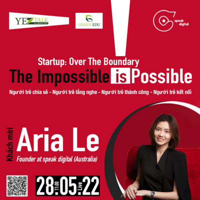 #05 Startup: Over the boundary! The impossible is possible! Ms. Aria Thư Lê