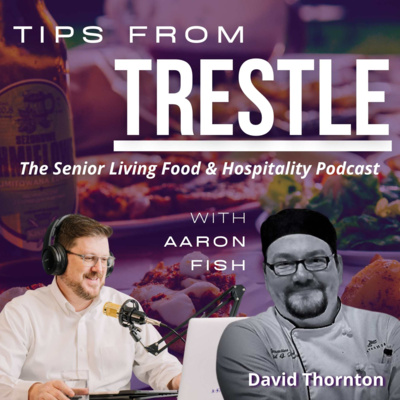 Tips from Trestle: The Senior Living Food and Hospitality Podcast