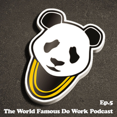 The World Famous DoWork Podcast