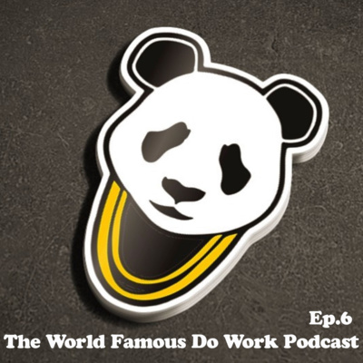 The World Famous DoWork Podcast