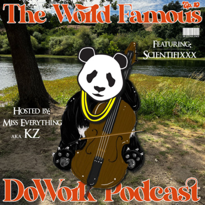 The World Famous DoWork Podcast