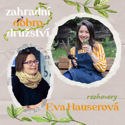 #2 Eva Hauserová – editorka a lektorka permakulturních a ekologických témat nejen o péči o půdu na zahrádce