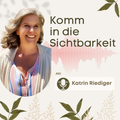 #08 - Komm in die Sichtbarkeit! Aufzeichnung vom großen Podcast-Launch-Event!