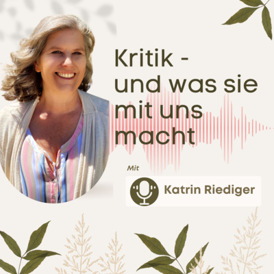 #10 - Kritik - und was sie mit uns macht