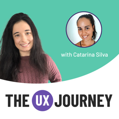 007 - Changing to UX design from a completely different industry - with Catarina Silva