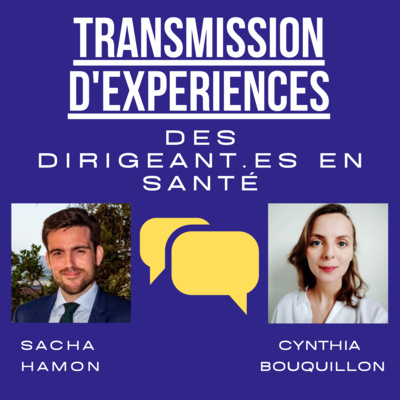Échange avec Sacha Hamon, élève directeur d’hôpital de la promotion Germaine Poinso-Chapuis, précédemment Attaché d'administration hospitalière - épisode n°4 - partie 1