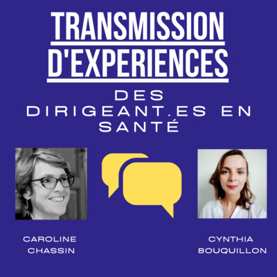 Échange avec Caroline Chassin, Directrice d'hôpital - Épisode 5 partie n°3