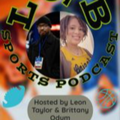 L&B Sports Podcast Hosted by Leon Taylor & Brittany Odum Episode 2