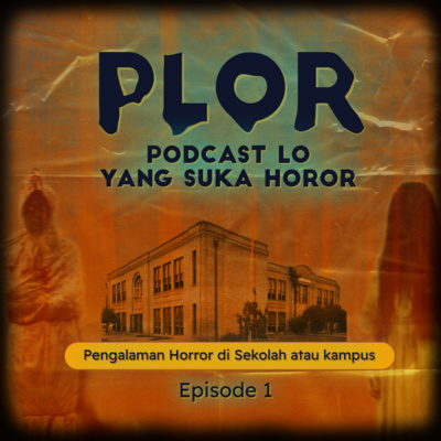 PLOR Eps. 1 - Pengalaman Horror Di Sekolah Atau Kampus